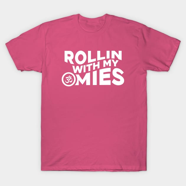 Rollin With My Omies Funny Meditation T-Shirt by creativecurly